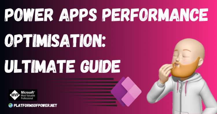 Power Apps Performance Optimisation: The ULTIMATE Guide - Platforms of ...