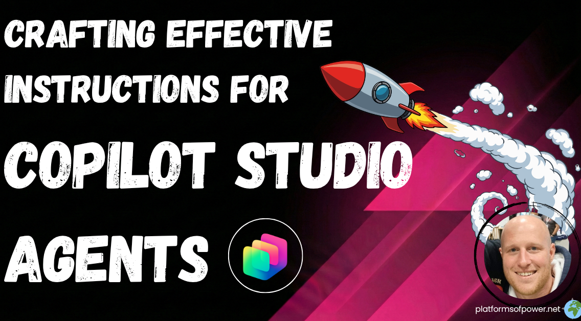 Crafting Effective Instructions for Copilot Studio Agents