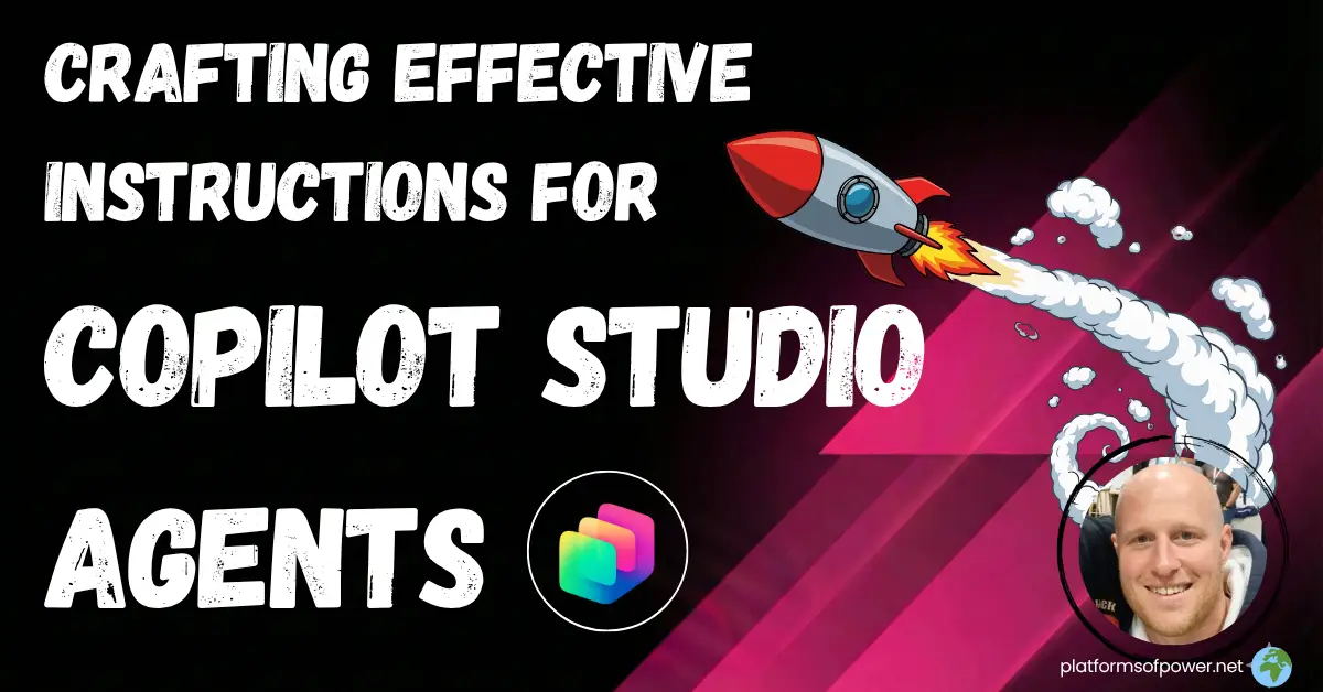 Crafting Effective Instructions for Copilot Studio Agents