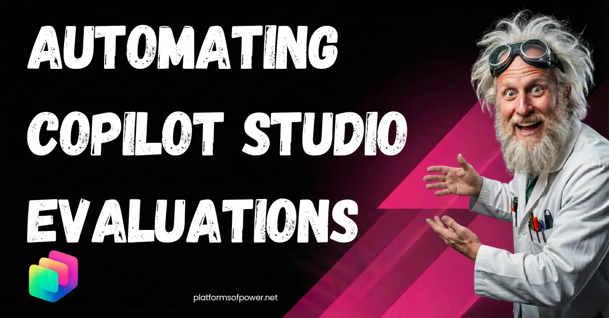 Automating Copilot Studio Evaluations