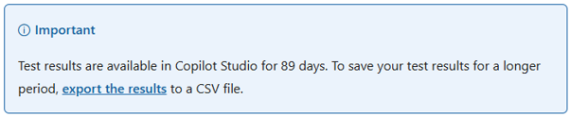Copilot Studio evaluations are kept for up to 89 days